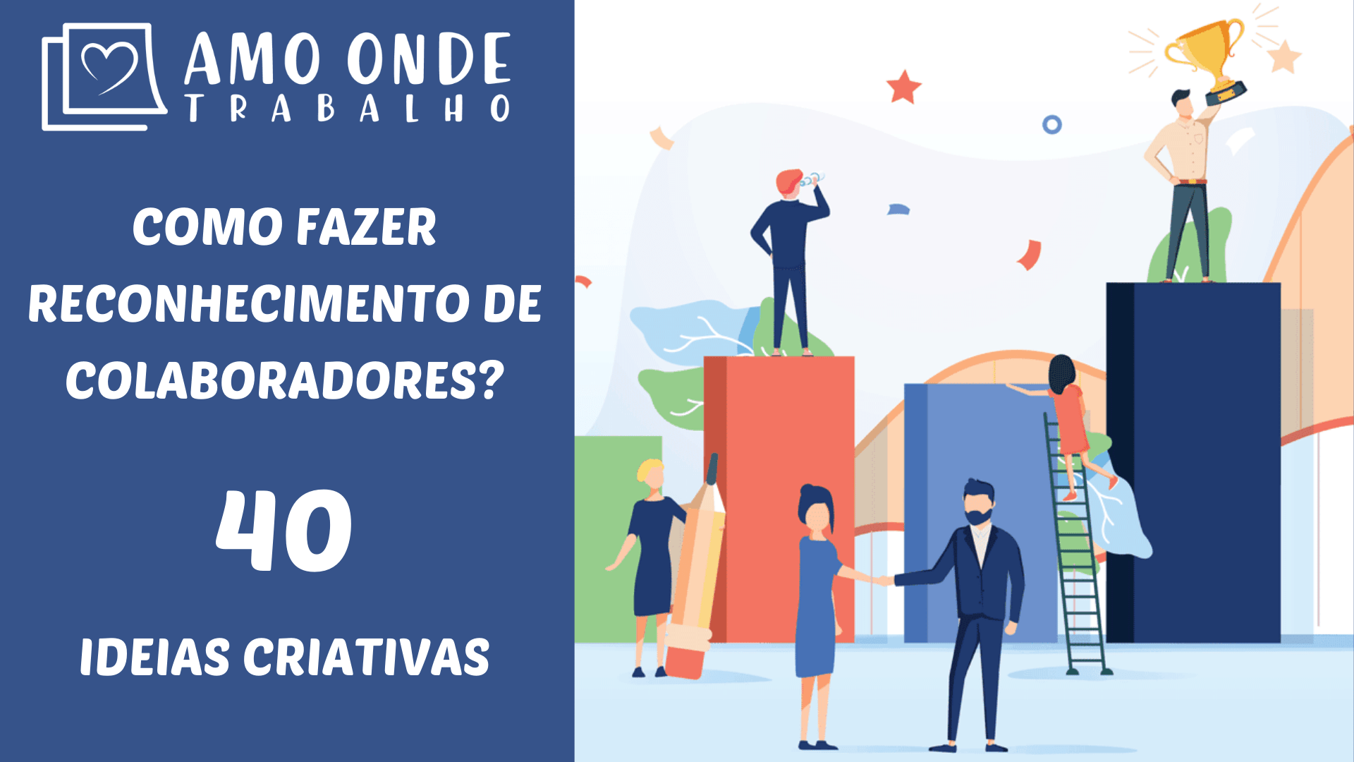 Como Fazer Reconhecimento De Colaboradores 40 Ideias Criativas Amo Onde Trabalho 7898