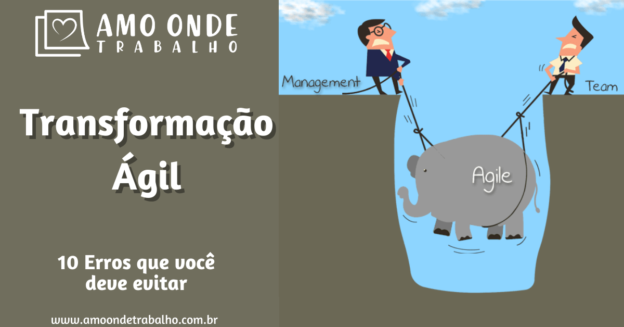Transformação Ágil - 10 Erros que você deve evitar